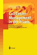 Call Center Management in Der PRAXIS: Strukturen Und Prozesse Betriebswirtschaftlich Optimieren