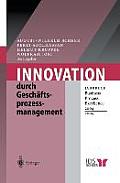 Innovation Durch Gesch?ftsprozessmanagement: Jahrbuch Business Process Excellence 2004/2005