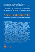 Acute Leukemias VIII: Prognostic Factors and Treatment Strategies
