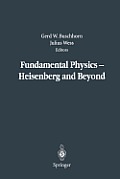 Fundamental Physics -- Heisenberg and Beyond: Werner Heisenberg Centennial Symposium Developments in Modern Physics