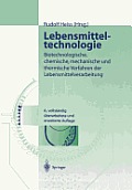 Lebensmitteltechnologie: Biotechnologische, Chemische, Mechanische Und Thermische Verfahren Der Lebensmittelverarbeitung