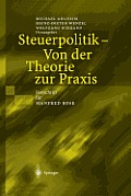 Steuerpolitik -- Von Der Theorie Zur PRAXIS: Festschrift F?r Manfred Rose