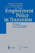 Employment Policy in Transition: The Lessons of German Integration for the Labor Market