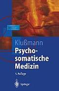 Psychosomatische Medizin: Ein Kompendium F?r Alle Medizinischen Teilbereiche