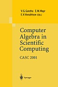 Computer Algebra in Scientific Computing Casc 2001: Proceedings of the Fourth International Workshop on Computer Algebra in Scientific Computing, Kons