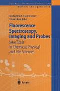 Fluorescence Spectroscopy, Imaging and Probes: New Tools in Chemical, Physical and Life Sciences