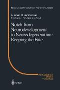 Notch from Neurodevelopment to Neurodegeneration: Keeping the Fate