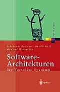 Software-Architekturen F?r Verteilte Systeme: Prinzipien, Bausteine Und Standardarchitekturen F?r Moderne Software