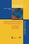 Mathematical Modelling for Polymer Processing: Polymerization, Crystallization, Manufacturing