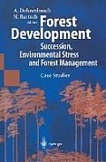 Forest Development: Succession, Environmental Stress and Forest Management Case Studies
