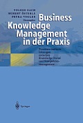 Business Knowledge Management in Der PRAXIS: Prozessorientierte L?sungen Zwischen Knowledge Portal Und Kompetenzmanagement