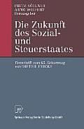 Die Zukunft Des Sozial- Und Steuerstaates: Festschrift Zum 65. Geburtstag Von Dieter Fricke