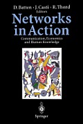 Networks in Action: Communication, Economics and Human Knowledge