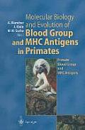 Molecular Biology and Evolution of Blood Group and Mhc Antigens in Primates