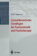 Systemtheoretische Grundlagen Der Psychosomatik Und Psychoterapie