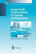 Large-Scale Constructions in Coastal Environments: Conflict Resolution Strategies First International Symposium April 1997, Norderney Island, Germany
