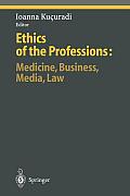 Ethics of the Professions: Medicine, Business, Media, Law