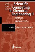 Scientific Computing in Chemical Engineering II: Computational Fluid Dynamics, Reaction Engineering, and Molecular Properties