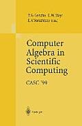 Computer Algebra in Scientific Computing Casc'99: Proceedings of the Second Workshop on Computer Algebra in Scientific Computing, Munich, May 31 - Jun