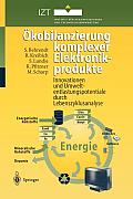?kobilanzierung Komplexer Elektronikprodukte: Innovationen Und Umweltentlastungspotentiale Durch Lebenszyklusanalyse