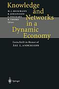 Knowledge and Networks in a Dynamic Economy: Festschrift in Honor of ?ke E. Andersson