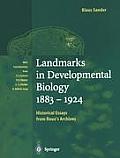 Landmarks in Developmental Biology 1883-1924: Historical Essays from Roux's Archives