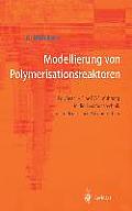 Modellierung Von Polymerisationsreaktoren: Polyreace - Eine Pc-Einf?hrung in Die Reaktionstechnik Der Radikalischen Polymerisation