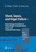Shock, Sepsis, and Organ Failure: Brain Damage Secondary to Hemorrhagic-Traumatic Shock, Sepsis, and Traumatic Brain Injury. Fifth Wiggers Bernard Con