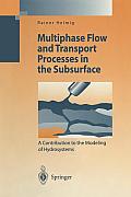 Multiphase Flow and Transport Processes in the Subsurface: A Contribution to the Modeling of Hydrosystems