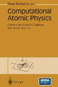 Computational Atomic Physics: Electron and Positron Collisions with Atoms and Ions