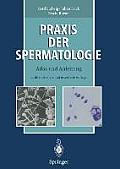 PRAXIS Der Spermatologie: Atlas Und Anleitung