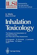 Inhalation Toxicology: The Design and Interpretation of Inhalation Studies and Their Use in Risk Assessment