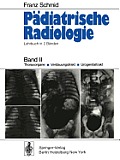 P?diatrische Radiologie: Lehrbuch in 2 B?nden Band II Thoraxorgane - Verdauungstrakt - Urogenitaltrakt