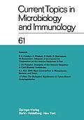 Current Topics in Microbiology and Immunology / Ergebnisse Der Mikrobiologie Und Immunit?tsforschung: Volume 61