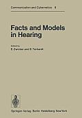 Facts and Models in Hearing: Proceedings of the Symposium on Psychophysical Models and Physiological Facts in Hearing, Held at Tutzing, Oberbayern,