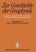 Zur Geschichte Der Geophysik: Festschrift Zur 50j?hrigen Wiederkehr Der Gr?ndung Der Deutschen Geophysikalischen Gesellschaft