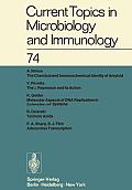 Current Topics in Microbiology and Immunology / Ergebnisse Der Mikrobiologie Und Immunit?tsforschung: Volume 74