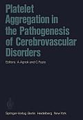 Platelet Aggregation in the Pathogenesis of Cerebrovascular Disorders: Proceedings of the Round Table Conference. Rome, October 30 - 31, 1974