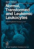 Normal, Transformed and Leukemic Leukocytes: A Scanning Electron Microscopy Atlas