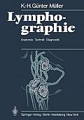 Lymphographie: Anatomie Technik Diagnostik