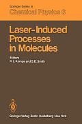 Laser-Induced Processes in Molecules: Physics and Chemistry Proceedings of the European Physical Society, Divisional Conference at Heriot-Watt Univers
