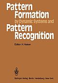 Pattern Formation by Dynamic Systems and Pattern Recognition: Proceedings of the International Symposium on Synergetics at Schlo? Elmau, Bavaria, Apri