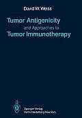 Tumor Antigenicity and Approaches to Tumor Immunotherapy: An Outline