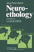 Neuroethology: An Introduction to the Neurophysiological Fundamentals of Behavior