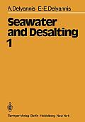 Seawater and Desalting: Volume 1