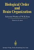 Biological Order and Brain Organization: Selected Works of W.R.Hess
