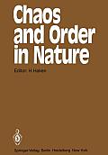 Chaos and Order in Nature: Proceedings of the International Symposium on Synergetics at Schlo? Elmau, Bavaria April 27 - May 2, 1981