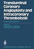 Transluminal Coronary Angioplasty and Intracoronary Thrombolysis: Coronary Heart Disease IV