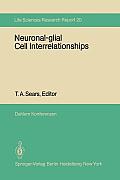 Neuronal-Glial Cell Interrelationships: Report of the Dahlem Workshop on Neuronal-Glial Cell Interrelationships: Ontogeny, Maintenance, Injury, Repair