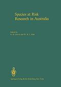 Species at Risk Research in Australia: Proceedings of a Symposium on the Biology of Rare and Endangered Species in Australia, Sponsored by the Austral